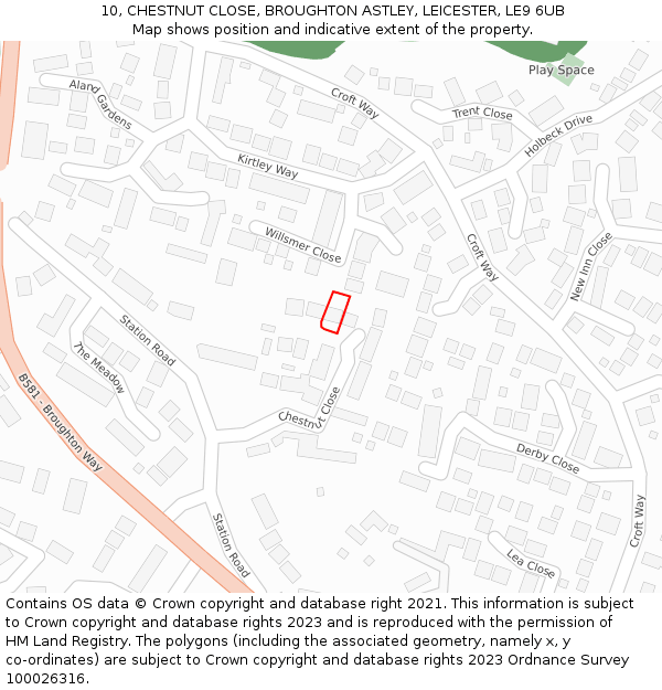10, CHESTNUT CLOSE, BROUGHTON ASTLEY, LEICESTER, LE9 6UB: Location map and indicative extent of plot