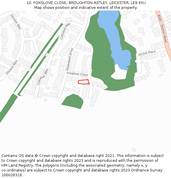 10, FOXGLOVE CLOSE, BROUGHTON ASTLEY, LEICESTER, LE9 6YU: Location map and indicative extent of plot