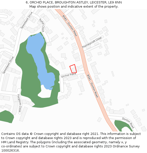 6, ORCHID PLACE, BROUGHTON ASTLEY, LEICESTER, LE9 6NN: Location map and indicative extent of plot