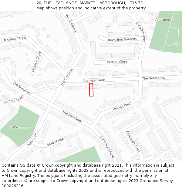 20, THE HEADLANDS, MARKET HARBOROUGH, LE16 7DH: Location map and indicative extent of plot